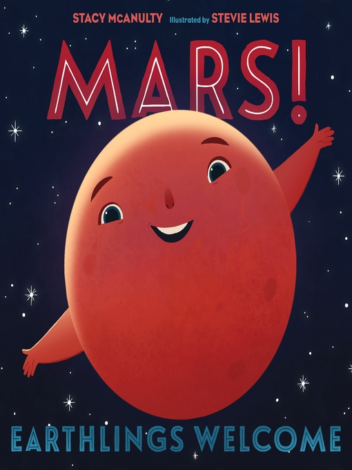 Title details for Mars! Earthlings Welcome by Stacy McAnulty - Available